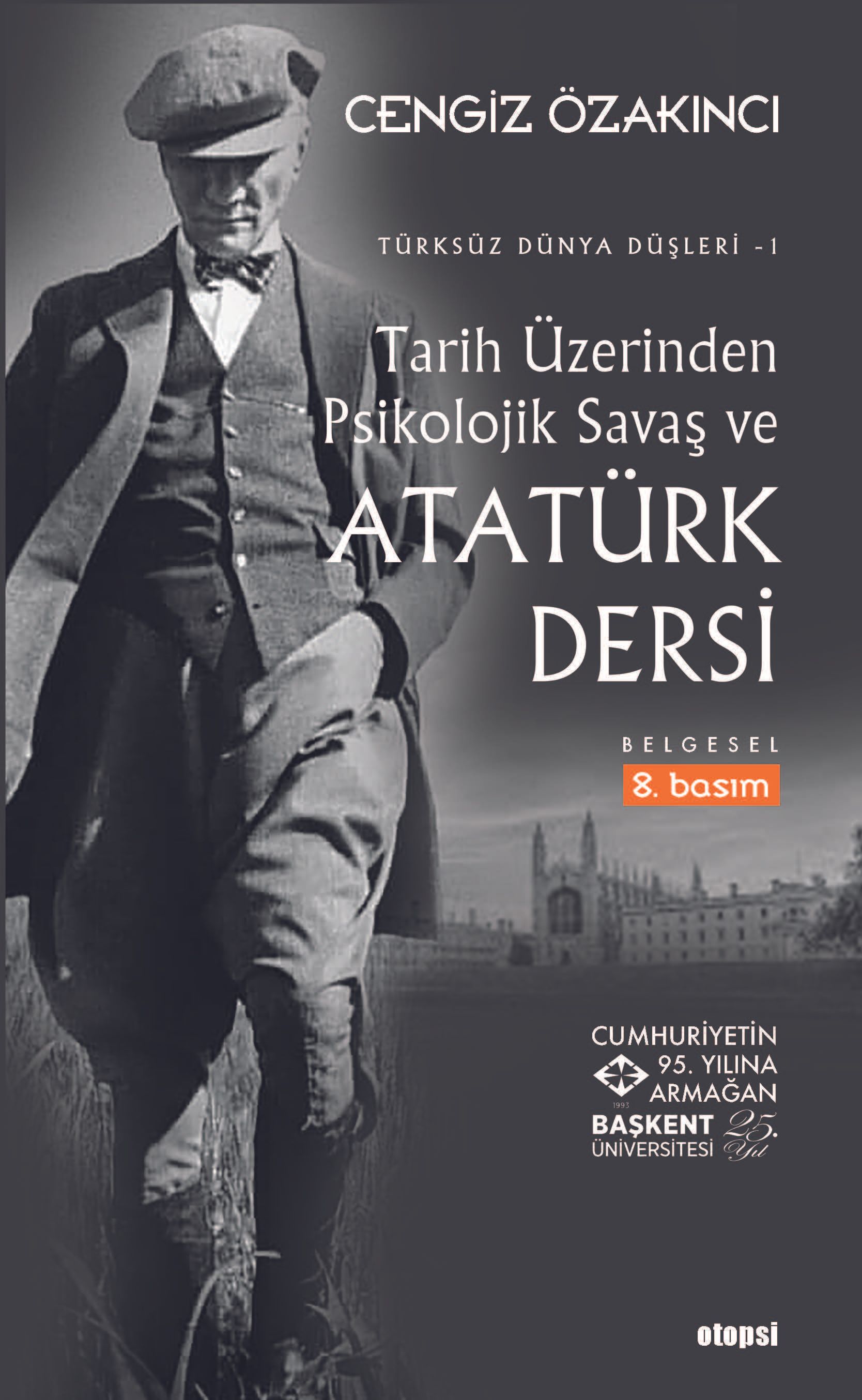 絶版本People of the 20th century Tarih Üzerinden Psikolojik Savaş ve Atatürk Dersi (Cengiz Özakıncı