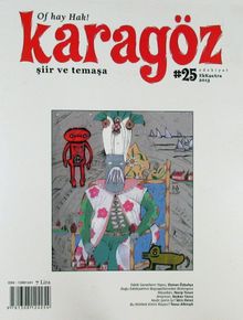 Karagöz Şiir ve Temaşa Dergisi Sayı:25 Ekim-Kasım-Aralık 2013