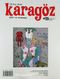 Karagöz Şiir ve Temaşa Dergisi Sayı:25 Ekim-Kasım-Aralık 2013