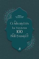 Cumhuriyetin İlk Yüzyılında 100  Sûfî Şahsiyet