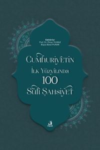 Cumhuriyetin İlk Yüzyılında 100  Sûfî Şahsiyet