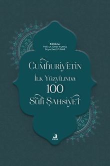 Cumhuriyetin İlk Yüzyılında 100  Sûfî Şahsiyet