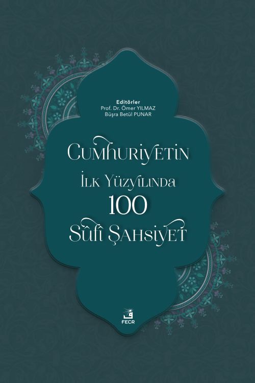 Cumhuriyetin İlk Yüzyılında 100  Sûfî Şahsiyet