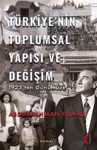 Türkiye'nin Toplumsal Yapısı ve Değişim & 1923'ten Günümüze