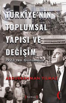 Türkiye'nin Toplumsal Yapısı ve Değişim & 1923'ten Günümüze