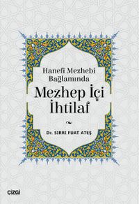 Hanefi Mezhebi Bağlamında Mezhep İçi İhtilaf