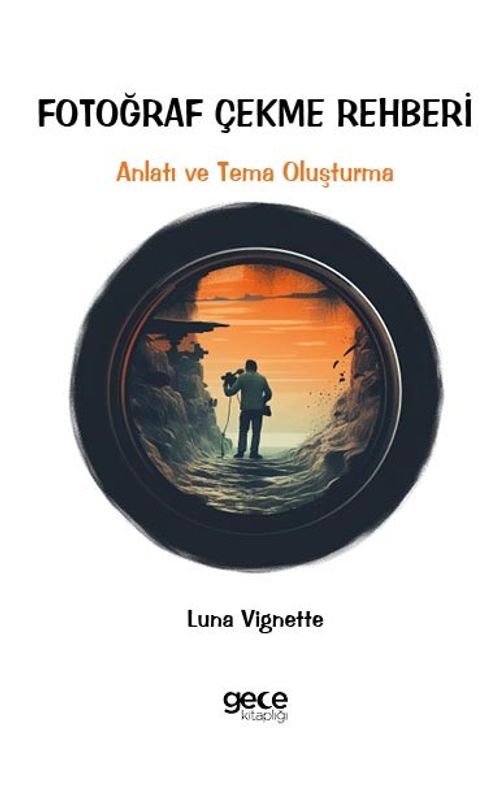 Fotoğraf Çekme Rehberi  & Anlatı ve Tema Oluşturma