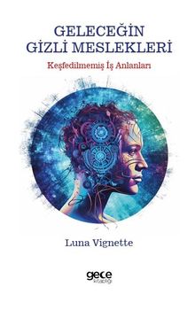 Geleceğin Gizli Meslekleri & Keşfedilmemiş İş Alanları