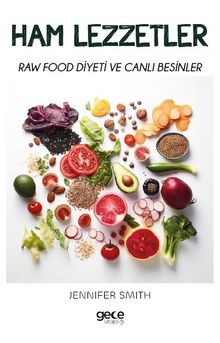 Ham Lezzetler & Raw Food Diyeti ve Canlı Besinler
