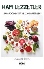 Ham Lezzetler & Raw Food Diyeti ve Canlı Besinler