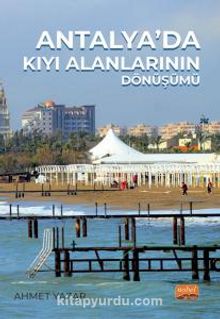 Antalya’da Kıyı Alanlarının Dönüşümü