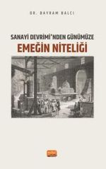 Sanayi Devrimi'nden Günümüze Emeğin Niteliği
