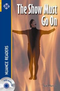 The Show Must Go On +Audio (Nuance Readers Level-2)