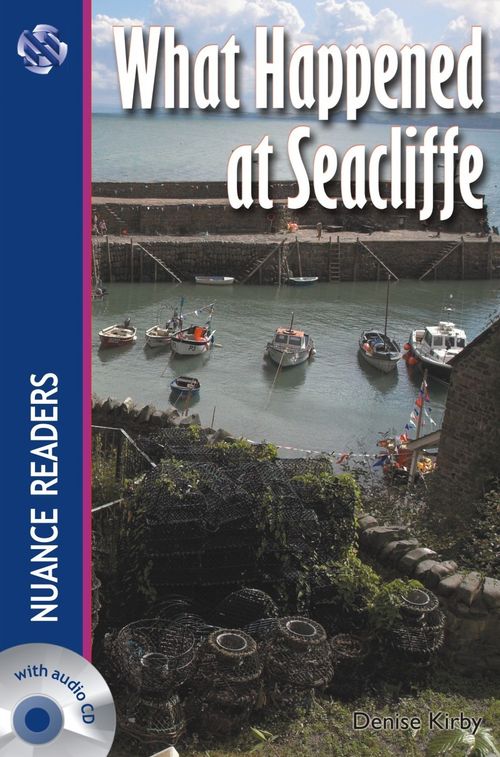 What Happened at Seacliffe +Audio (Nuance Readers Level–4)