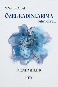 Özel Kadınlarıma & Bilin Diye
