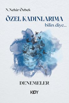 Özel Kadınlarıma & Bilin Diye