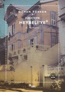 Halki'den Heybeli'ye / Bir Ada Hikayesi