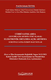 Cebri Satışlarda Elektronik Ortamda Açık Artırma Suretiyle Satışa İlişkin Bazı Notlar 