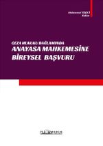 Ceza Hukuku Bağlamında Anayasa Mahkemesine Bireysel Başvuru Yolu 