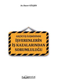 Geçici İş İlişkisinde İşverenlerin İş Kazalarından Sorumluluğu 