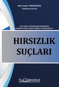 Hırsızlık Suçu Tck Genel Hükümleri Dahilinde Yargıtay Ceza Genel Kurulu İlamlarıyla 