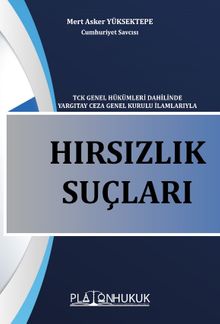 Hırsızlık Suçu Tck Genel Hükümleri Dahilinde Yargıtay Ceza Genel Kurulu İlamlarıyla 