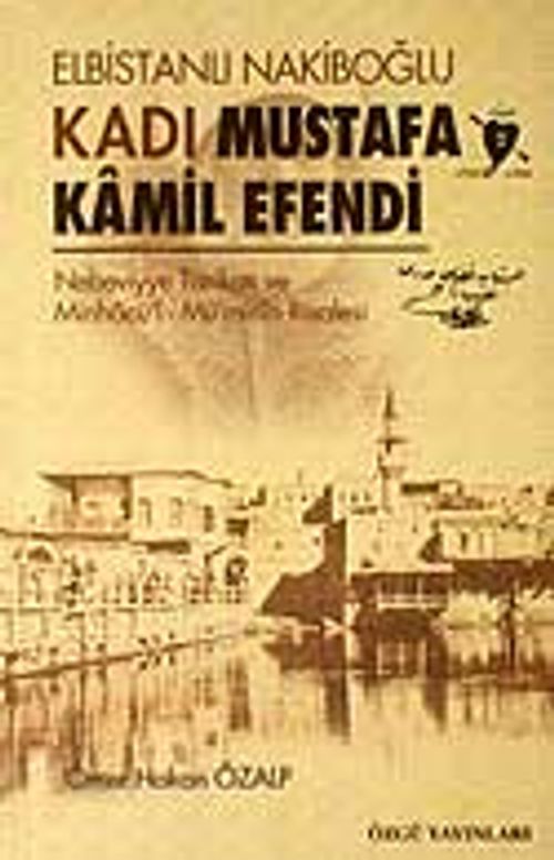 Kadı Mustafa Kamil Efendi / Elbistanlı Nakiboğlu