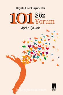 101 Söz 101 Yorum & Hayata Dair Düşünceler