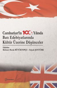 Cumhuriyet’in 100. Yılında  Batı Edebiyatlarında Kültür Üzerine Düşünceler