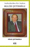Seçkinlerden Bir Seçkin Hulûsi Çetinoğlu