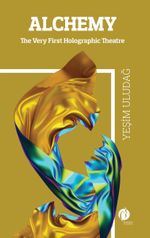 Alchemy & The Wery First Holographic Theatre