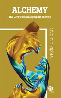 Alchemy & The Wery First Holographic Theatre