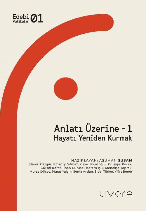 Anlatı Üzerine 1: Hayatı Yeniden Kurmak  