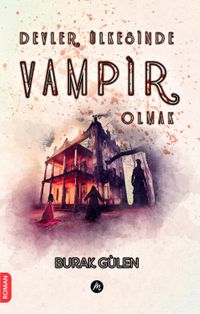 Devler Ülkesinde Vampir Olmak 