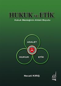 Hukuk ve Etik & Hukuk Mesleğinin Ahlaki Boyutu