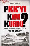 PKK'yı Kim Kurdu? & Derin Devletin Gizemli Adamı Pilot Necati