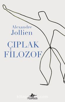 Çıplak Filozof - Alexandre Jollien