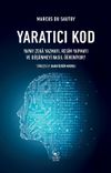Yaratıcı Kod & Yapay Zeka Yazmayı, Resim Yapmayı ve D&uuml;ş&uuml;nmeyi Nasıl &Ouml;ğreniyor?
