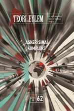 Teori ve Eylem Üç Aylık Sosyalist Teori Dergisi  Sayı: 62 Kış 2023