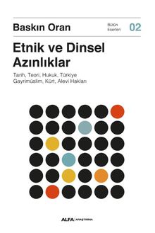 Etnik ve Dinsel  Azınlıklar & Tarih, Teori, Hukuk, Türkiye Gayrimüslim, Kürt, Alevi Hakları