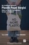 Bir Politikanın Serüveni Plastik Poşet Vergisi Dünya ve Türkiye Uygulamaları: Sorunlar Ve Çözümler