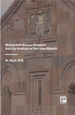 Mkhargrdzeli Mimarisi Örneğinde Orta Çağ Hıristiyan ve Türk-İslam Mimarisi