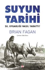 Suyun Tarihi & Su, Uygarlığı Nasıl Yarattı?