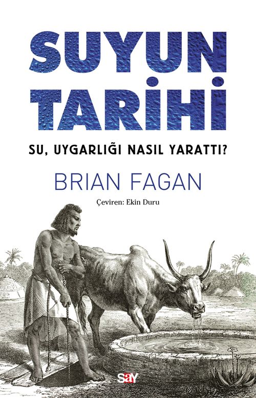 Suyun Tarihi & Su, Uygarlığı Nasıl Yarattı?