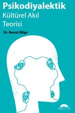 Psikodiyalektik Kültürel Akıl Teorisi & Kültür Psikanalizine Giriş