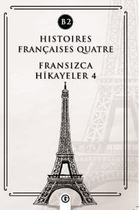 Histoires Françaises Quatre (B2) & Fransızca Hikayeler 4