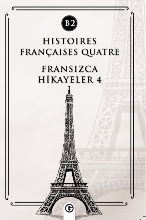 Histoires Françaises Quatre (B2) & Fransızca Hikayeler 4
