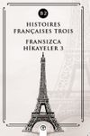 Histoires Françaises Trois (B2) & Fransızca Hikayeler 3