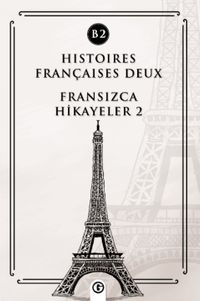 Histoires Françaises Deux (B2) & Fransızca Hikayeler 2