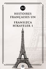 Histoires Françaises Un (B2) & Fransızca Hikayeler 1